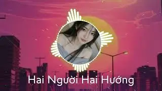 Nhạc Buồn Cực Thấm | Hai Người Hai Hướng | LVA VIẾT NHẠC
