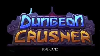 Dungeon Crusher Beginner's Guide