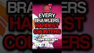 Every Brawlers HARDEST Counters | Leon #brawlstars #shorts