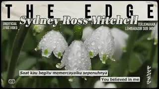 Sydney Ross Mitchell &ndash; The Edge [ LYRICS terjemahan Indonesia ]
