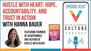 Hustle With Heart: Hope, Accountability, and Trust in Action with Hanna Bauer