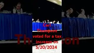 Candidate Carl Thompson voted for a tax increase on 5/20/2024 Littlestown Pa