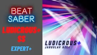 [Beat Saber Multiplayer] LUDICROUS+ (Expert+) SS