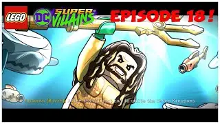 Lego DC Super-Villains: Episode 18: Aquaman DLC Levels!