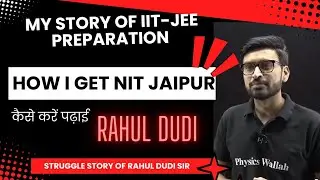 IIT-JEE Struggle story of rahul dudi sir | How to stay dedicated | IIT-JEE motivation