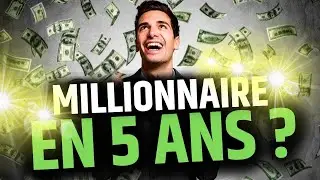 Comment Devenir Millionnaire en 5 ans Seulement ?