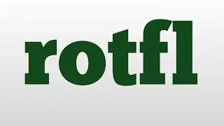 rotfl meaning and pronunciation
