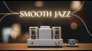 Jazz Cafe Music for Gentle Relax ☕ Smooth Jazz Sounds for Evening Reflection