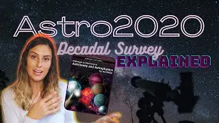 Astro2020 Decadal Survey Explained!