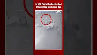 Noida Accident | On CCTV, Elderly Man Crossing Road Hit By Speeding Audi In Noida, Dies