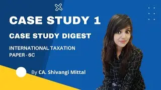 Case Study 1 | Paper 6C - International Taxation