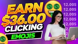 Earn $36 Just By CLICKING EMOJIS 🤑🤩😍 - Make Money Online 2022