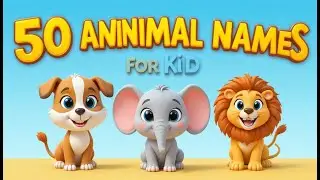 50 Animal Names for Kids | Learn Animals with Cute Pictures! | Learn Animal Names Easily