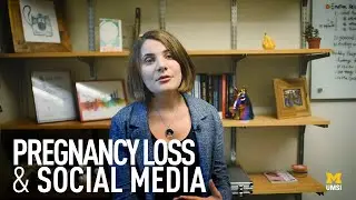 Pregnancy Loss Awareness - Sharing Stories of Loss on Social Media