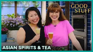 Pairing Asian Teas and Spirits | The Good Stuff with Mary Berg