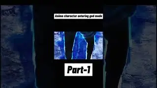 Anime character entering god mode🔥😱🤯part-1
