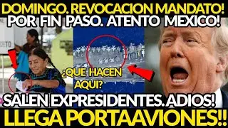 PLENO DOMINGO! REVOCACION MANDATO, URGENTE LLEGA PORTAAVIONES, MEXICO LISTO, EXPRESIDENTE SALE HOY