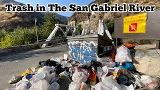 SAN GABRIEL RIVER, THE BAD SIDE!
