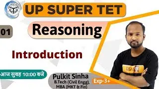 Class-01 ||  UP Super TET || Reasoning || By  Pulkit Sir || Introduction