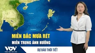 Dự báo thời tiết tối ngày 18/1: Bắc Bộ đón mưa lạnh rải rác; Trung Bộ mưa rào, nhiệt độ giảm | VOV