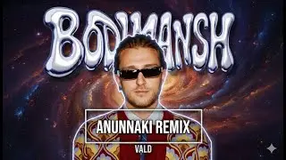 Vald &ndash; Anunnaki (Remix) | Bodimansh