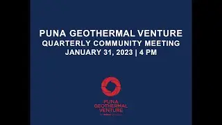 Puna Geothermal Venture January 31, 2023 Quarterly Community Meeting