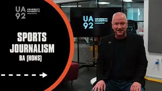 Sports Journalism Degree at University Academy 92 (UA92)  - Course Trailer