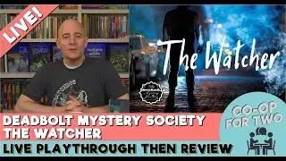 Deadbolt Mystery Society - The Watcher -- Live Play then Review