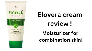 Elovera cream review!moisturizer for combination skin and acne-prone skin!Winter moisturizer!