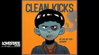 Clean Kicks - We're Not Kids Anymore [FULL EP STREAM]