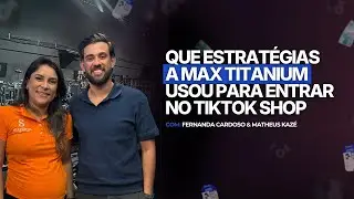 As ESTRATÉGIAS da Max Titanium no TikTok Shop