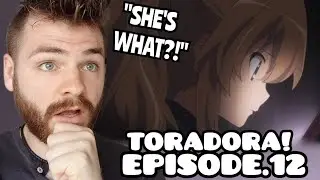 SHE'S BREAKING??!! | TORADORA! | Episode 12 | New Anime Fan | REACTION!