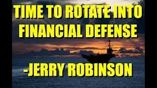 Time to Rotate Into Financial Defense | Jerry Robinson