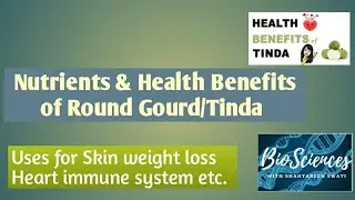Nutrients & Health Benefits of Round Gourd/Tinda.❤👧 🧠 👁