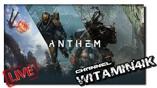 💢STREAM. Anthem✔️Ищу тиммейтов🔞№224