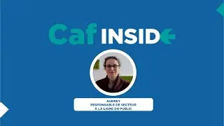 Caf INSIDE | Audrey, responsable de secteur à la ligne du public