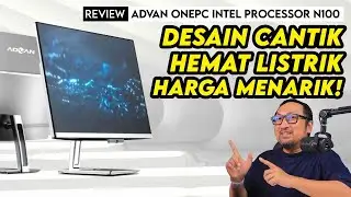 PC Harga 3.9 Juta, Desain Cantik, Hemat Listrik: Review Advan OnePC Intel Processor N100