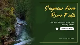 Shuswap Trail | Seymour Arm River Falls | Seymour Arm | Shuswap Tourism | Shuswap Lake