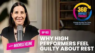 🎙 E62: Why High Performers Feel Guilty About Rest