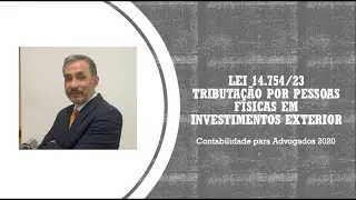 Lei 14.754/23 - Tributação Investimentos no Exterior Pessoas Físicas - IR