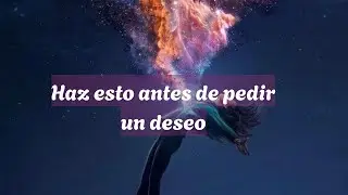 Haz esto Antes de pedir un Deseo.