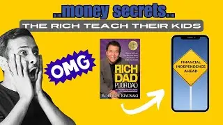 Money Secrets the Rich Teach Their Kids: Rich Dad Poor Dad (Book Summary)