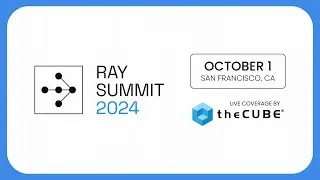 theCUBE coverage of Anyscale Ray Summit 2024 | Official Trailer