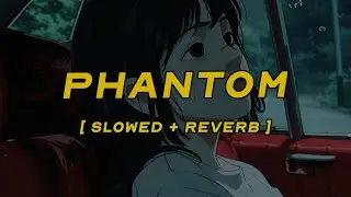 esdeekid - phantom [ slowed + reverb ] (lyrics)