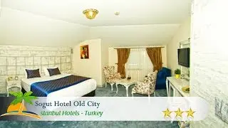 Sogut Hotel Old City - Istanbul Hotels, Turkey
