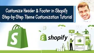Shopify: How to Customize Your Header & Footer (Plus Tips!)