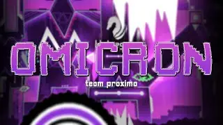 Geometry Dash - Omicron by Team Proxima 100% (Extreme Demon) [1 Coin]