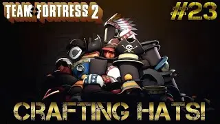 TF2: Crafting Hats #23 [+ Giveaway!]