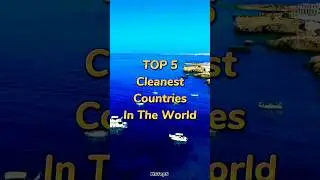 Top 5 Cleanest Countries In The World 🌍🔥 #shorts #countries #mstop5