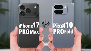 iPhone 17 Pro Max Vs Google Pixel 10 Pro Fold